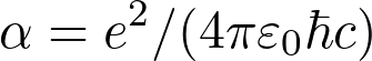 \[ \alpha=e^2/(4\pi\varepsilon_0\hbar c) \]